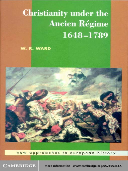 Title details for Christianity under the Ancien Régime, 1648–1789 by W. R. Ward - Available